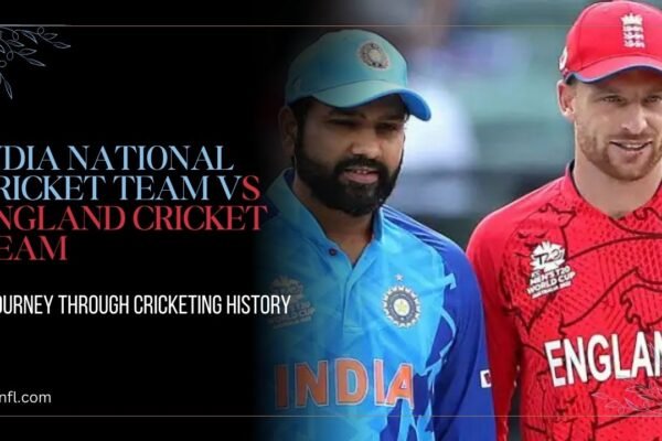 India National Cricket Team vs England Cricket Team Timeline: A Journey Through Cricketing History india national cricket team vs england cricket team timeline