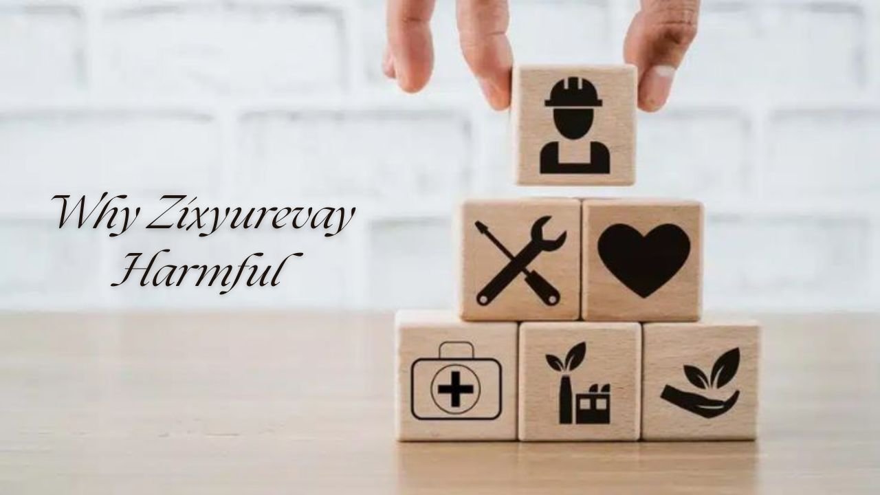 Why Zixyurevay Harmful