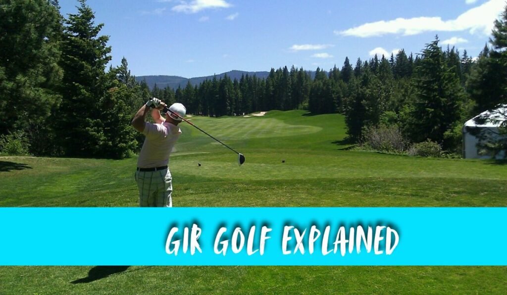 GIR Golf Explained