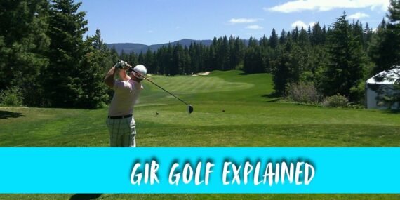 GIR Golf Explained